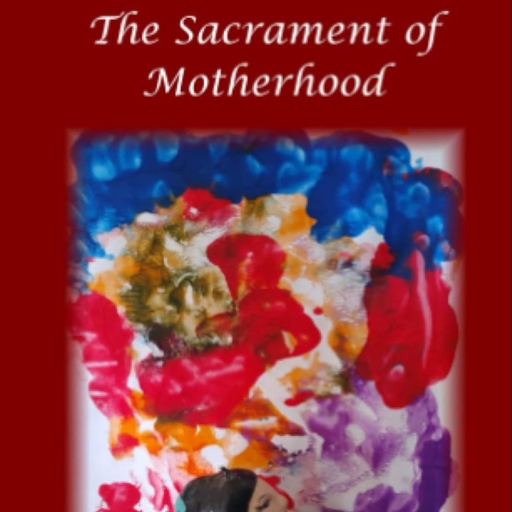 THE SACRAMENT OF MOTHERHOOD poetry CHAPBOOK by Dawn Karima